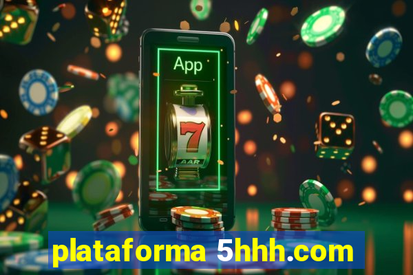 plataforma 5hhh.com